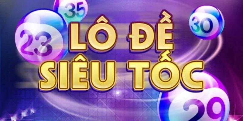 Khái niệm về lô đề siêu tốc